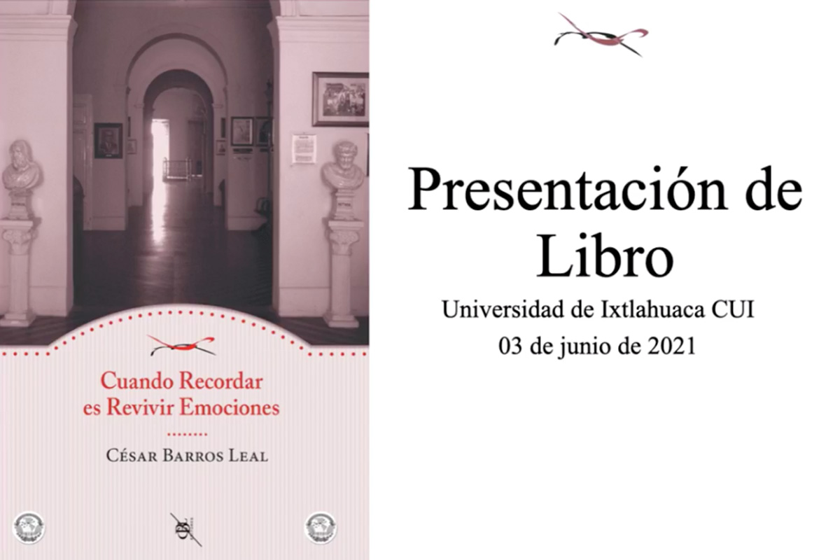 Presentación del Libro: Cuando Recordar es Revivir Emociones.  Dr. César Barros Leal.